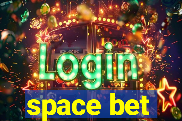 space bet